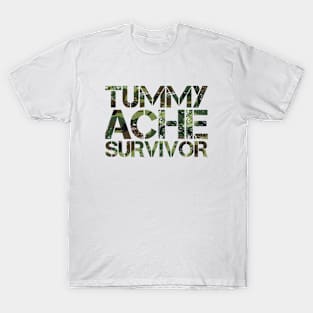 Tummy ache survivor T-Shirt